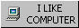 I like computer.
